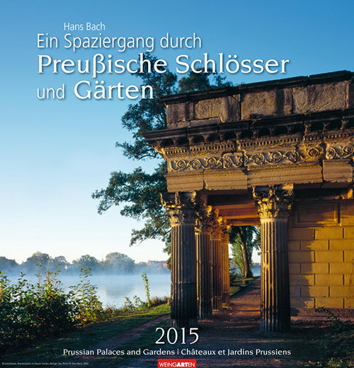 Ein Spaziergang durch Preussische Schlösser und Gärten - Prussian Palaces and Gardens Calendar 2015