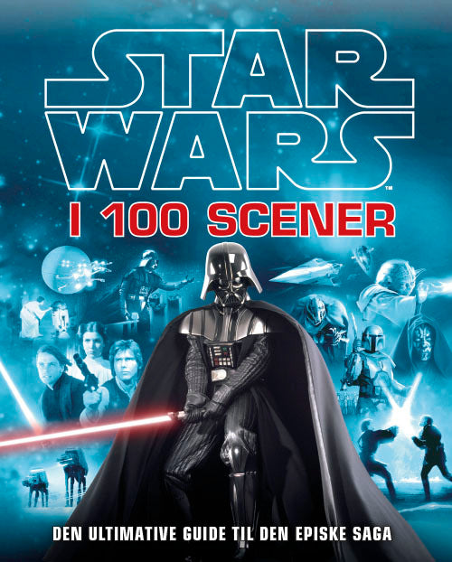 Star Wars i 100 scener - den ultimative guide tíl den episke saga
