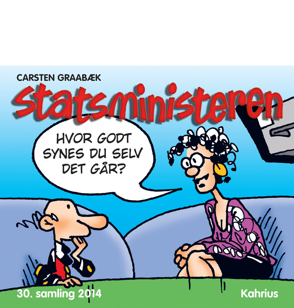 Statsministeren. Hvor godt synes du selv det går?
