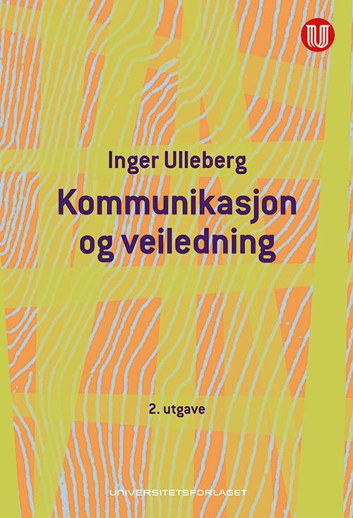Kommunikasjon og veiledning : en innføring i Gregory Batesons kommunikasjonsteori og historier fra veiledningspraksis