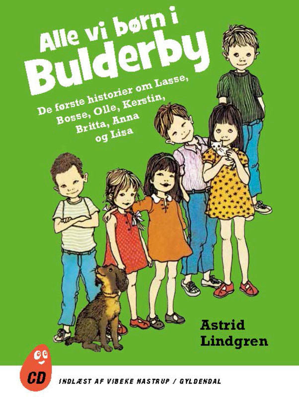 Alle vi børn i Bulderby - De første historier om Lasse, Bosse, Olle, Kerstin, Britta, Anna og Lisa