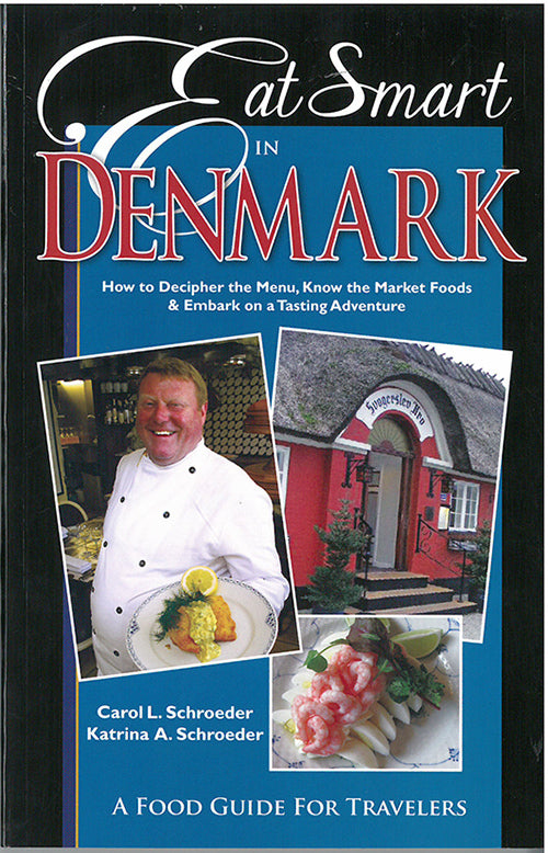 Eat Smart in Denmark: How to Decipher the Menu, Know the Market Foods & Embark on a Tasting Adventure