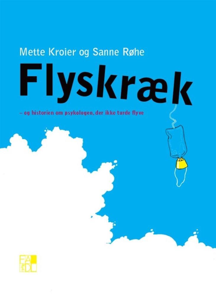 Flyskræk - og historien om psykologen, der ikke turde flyve