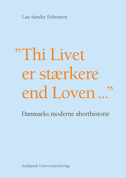 "Thi Livet er stærkere end Loven"