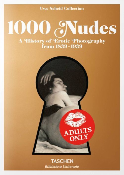 1000 Nudes. a History of Erotic Photography From 1839-1939