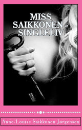 Miss Saikkonen - singleliv