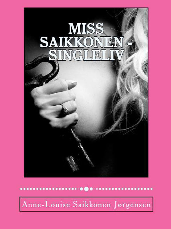 Miss Saikkonen - singleliv