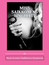 Miss Saikkonen - singleliv