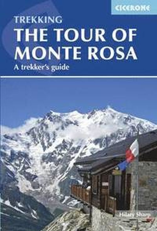 Tour of Monte Rosa, The : A Trekker's Guide