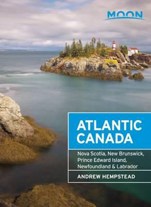 Atlantic Canada: Nova Scotia, New Brunswick, Prince Edward Island, Newfoundland & Labrador
