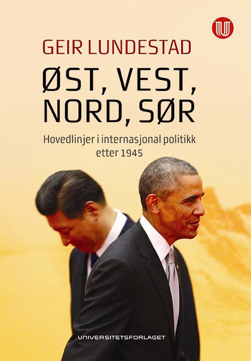 Øst, vest, nord, sør : hovedlinjer i internasjonal politikk etter 1945