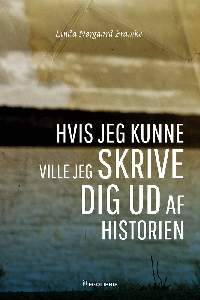 Hvis jeg kunne ville jeg skrive dig ud af historien