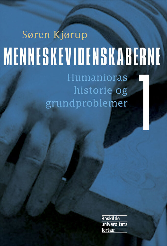 Menneskevidenskaberne Humanioras historie og grundproblemer