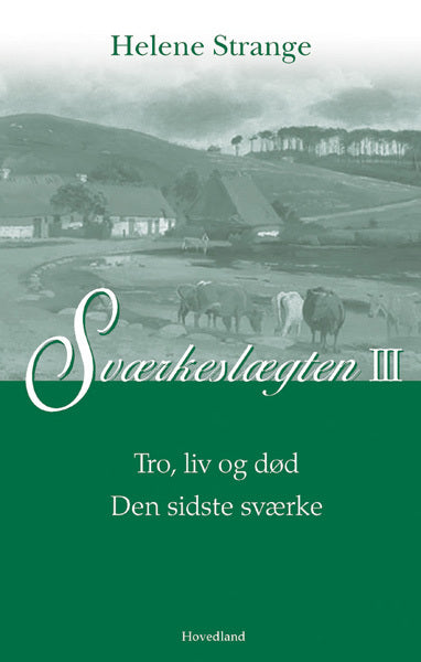 Sværkeslægten Tro, liv og død Den sidste Sværke