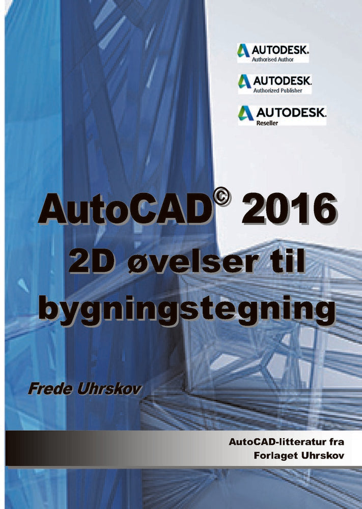 AutoCAD 2016 2D øvelser til bygningstegning
