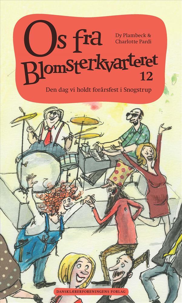Os fra Blomsterkvarteret. Den dag vi holdt forårsfest i Snogstrup
