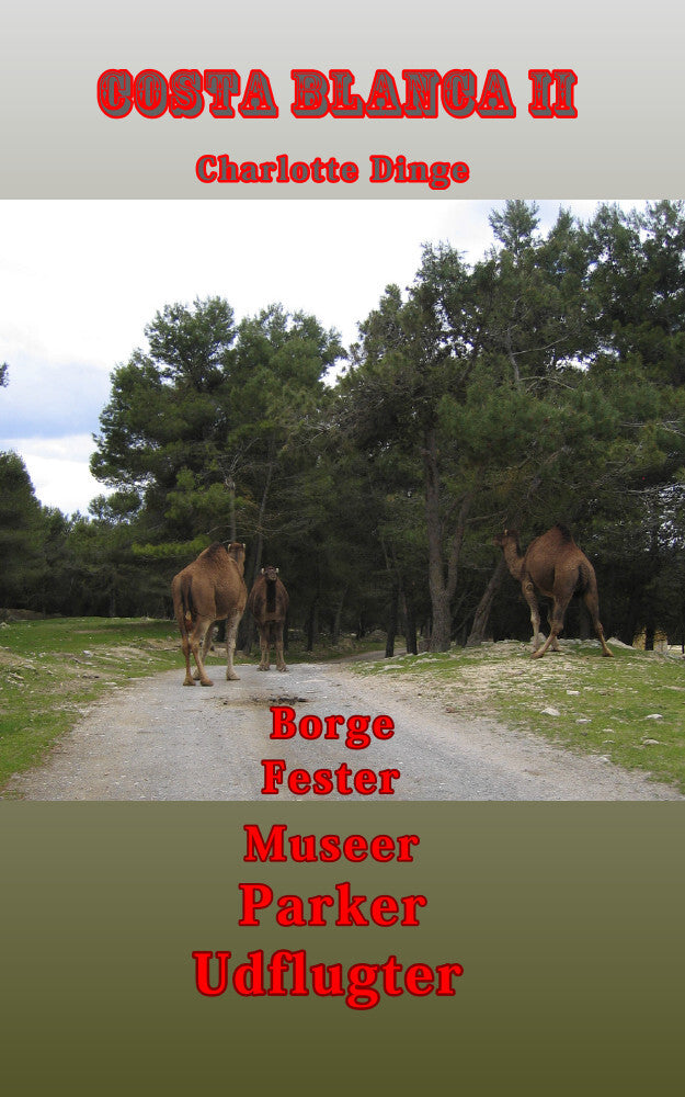 Costa Blanca Borge, fester, museer, parker, udflugter