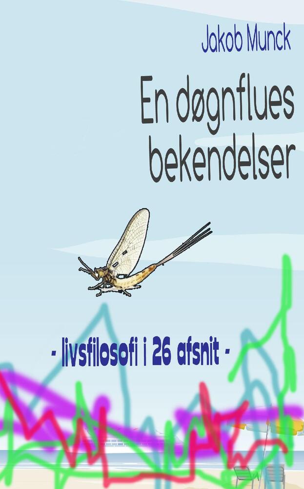 En døgnsflues bekendelser