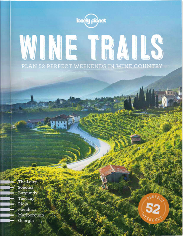 Wine Trails: Plan 52 perfect weekends in Wine Country