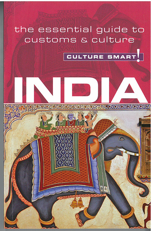 Culture Smart India: The essential guide to customs & culture