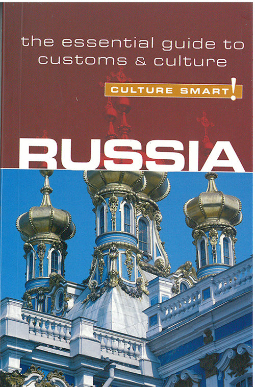 Culture Smart Russia: The essential guide to customs & culture
