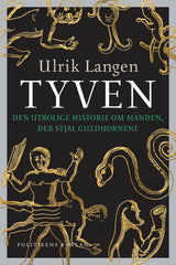 Tyven - Den utrolige historie om manden, der stjal guldhornene