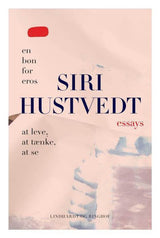 Essays (At leve, at tænke, at se & En bøn for Eros)