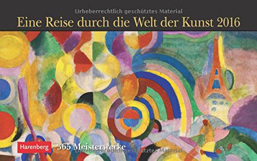 Eine Reise durch die Welt der Kunst: 365 Meisterwerke