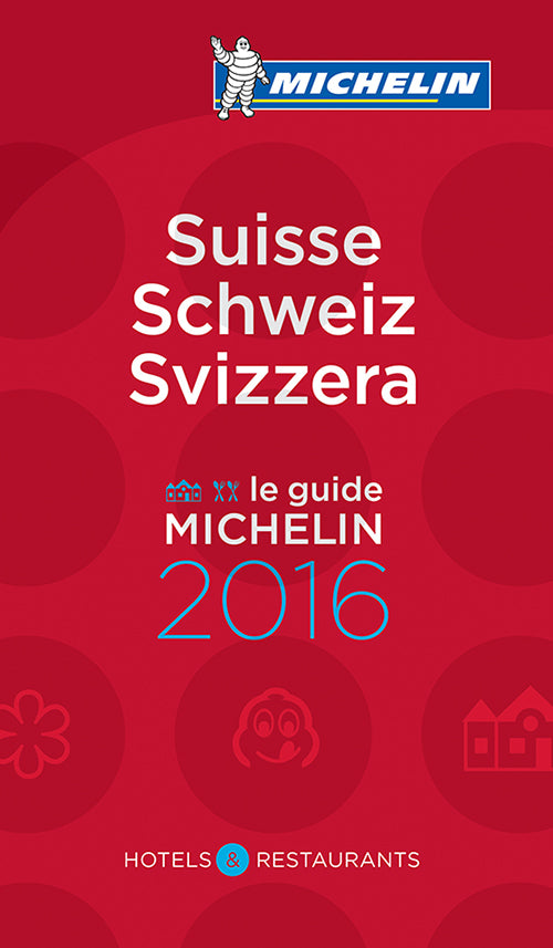 Suisse Schweiz Svizzera 2016 Michelin Hotels & Restaurants