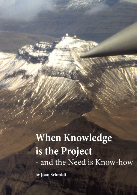 When Knowledge is the Project – and the Need is Know-how