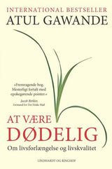 At være dødelig - om livsforlængelse og livskvalitet