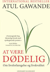 At være dødelig - om livsforlængelse og livskvalitet