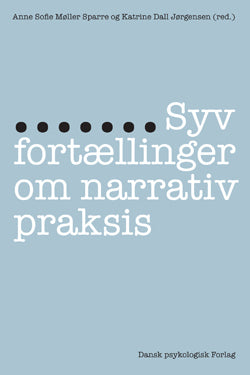 Syv fortællinger om narrativ praksis