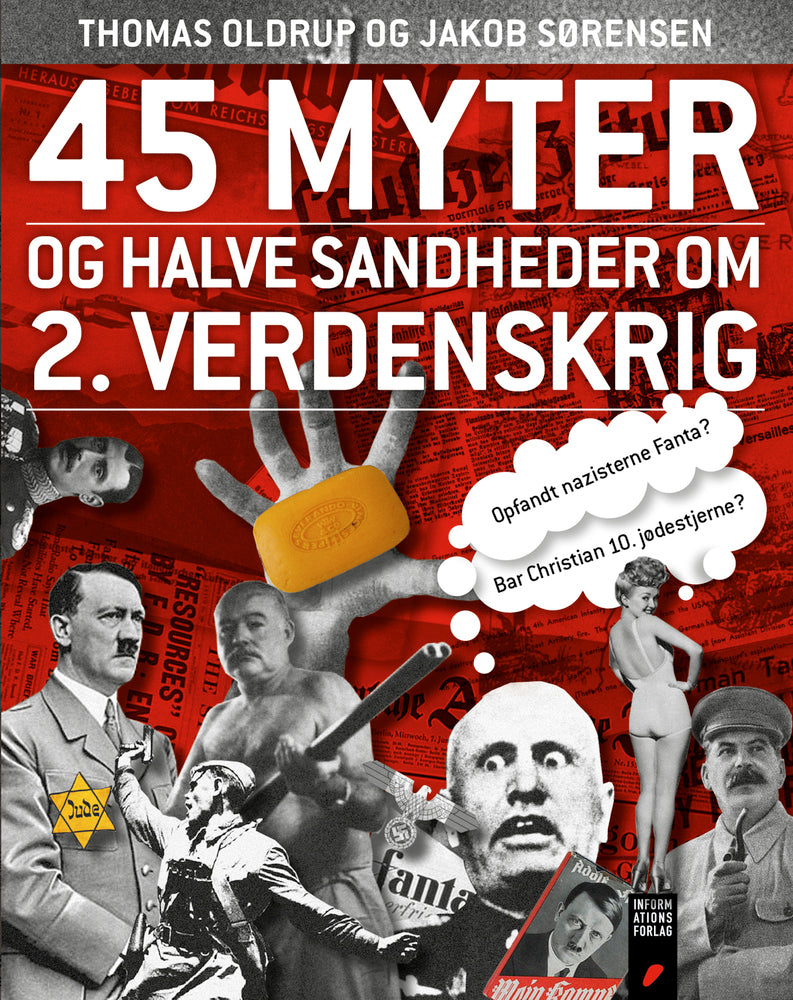 45 myter og halve sandheder om 2. Verdenskrig