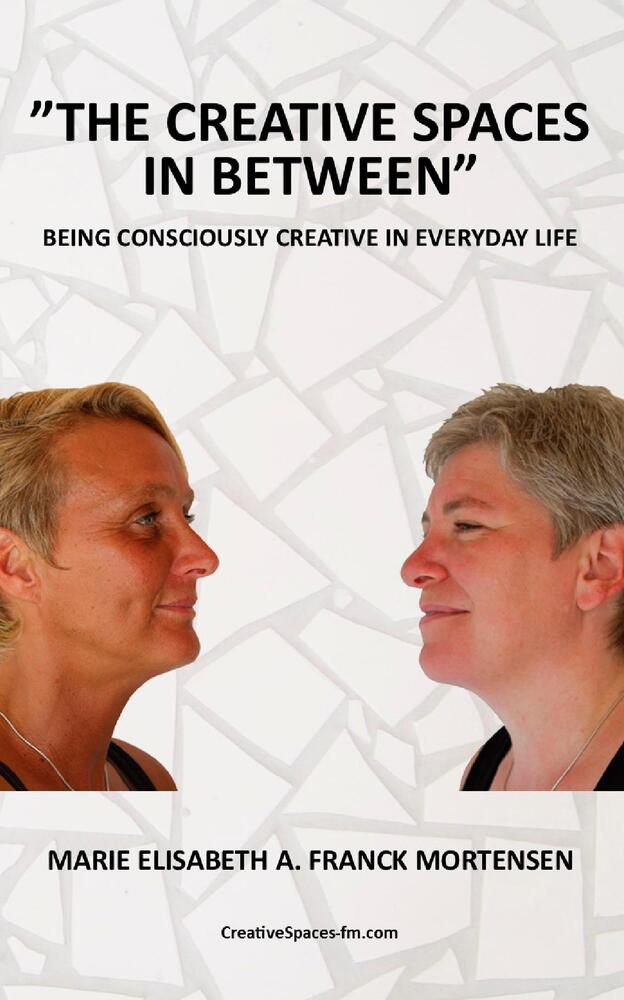 The Creative Spaces in Between: Being Consciously Creative in Everyday Life