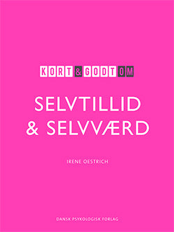 Kort & godt om selvtillid & selvværd