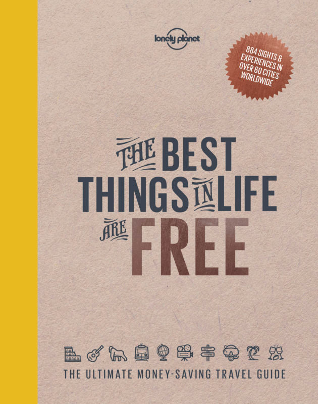 The Best Things in Life are Free: The ultimate money-saving travelguide