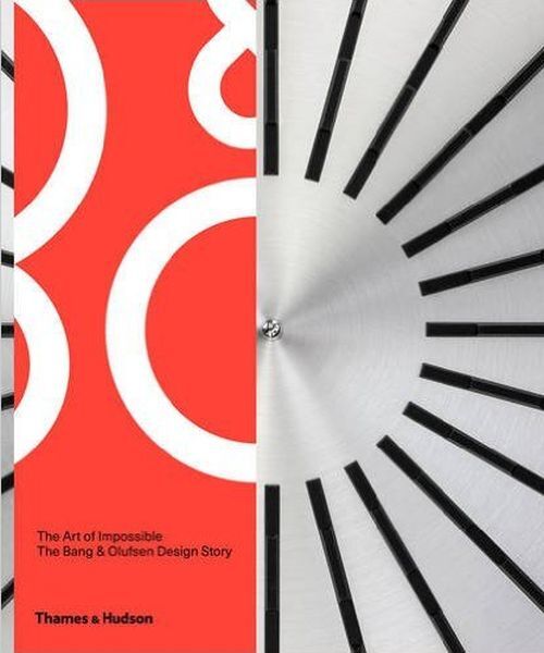 The Art of Impossible - The Bang & Olufsen Design Story