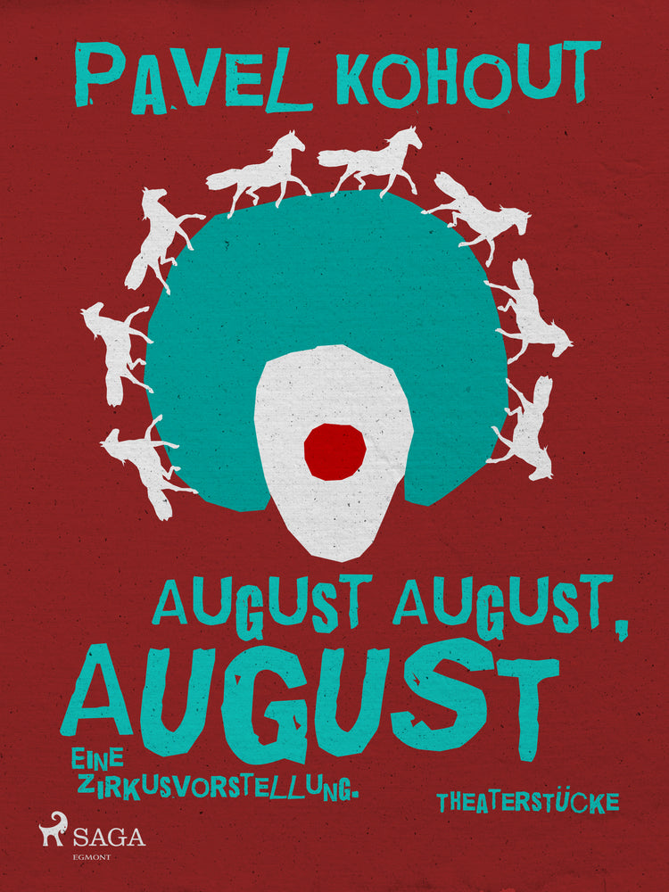 August August, August. Eine Zirkusvorstellung