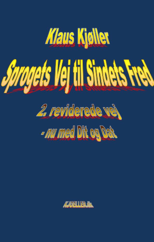 Sprogets Vej til Sindets Fred, 2. rev. vej, nu med Dit og Dat