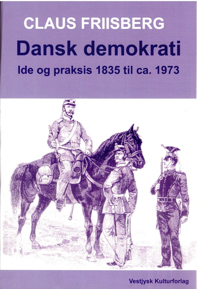 Dansk demokrati Ide og praksis 1835 til ca. 1973