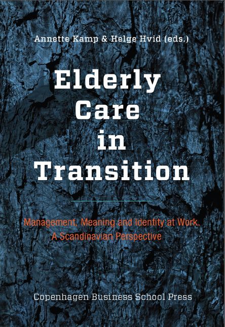Elderly care in transition - management, meaning and identity at work