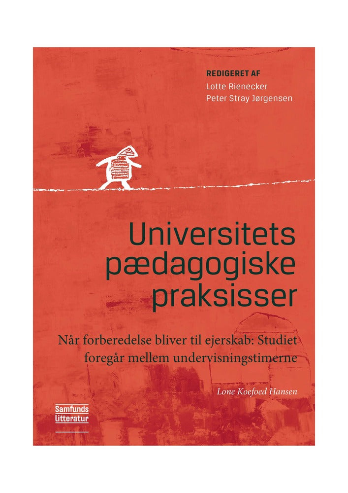 Universitetspædagogiske praksisser Når forberedelse bliver til ejerskab