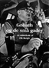 Goliath og de små gader - et tidsbillede af Ole Bergh