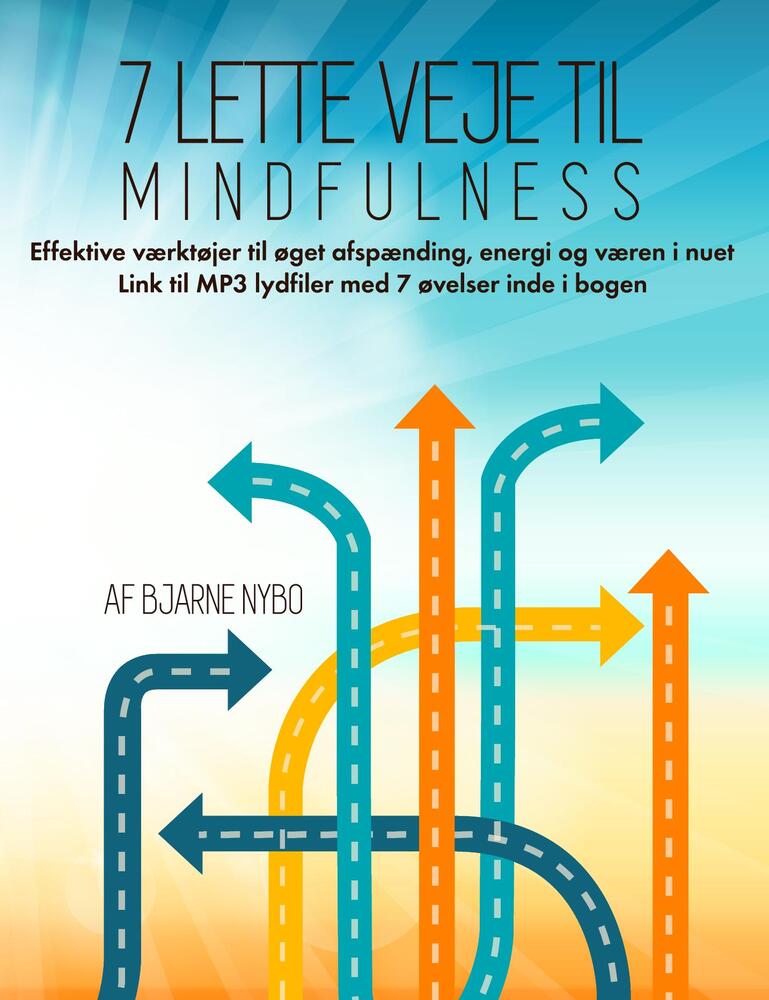7 Lette Veje til Mindfulness