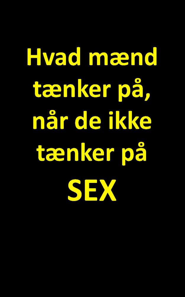 Hvad mænd tænker på, når de ikke tænker på sex
