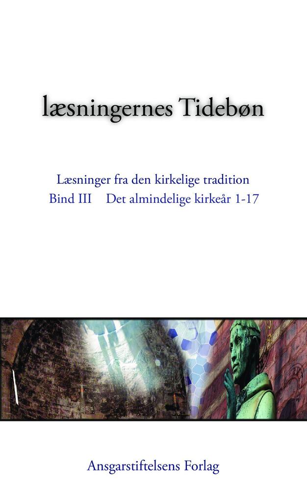 Læsningernes tidebøn – Bind 3: Det almindelige kirkeår uge 1-17