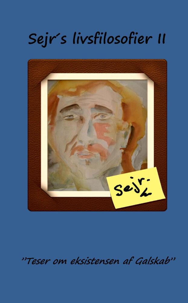 Sejr´s Livsfilosofier II