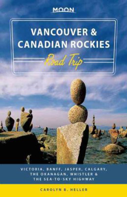 Vancouver & Canadian Rockies Road Trip: Victoria, Banff, Jasper, Calgary, the Okanagan & Whistler