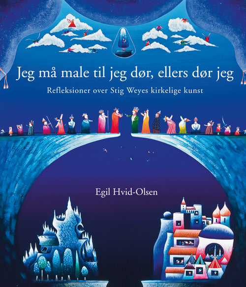 Jeg må male til jeg dør, ellers dør jeg